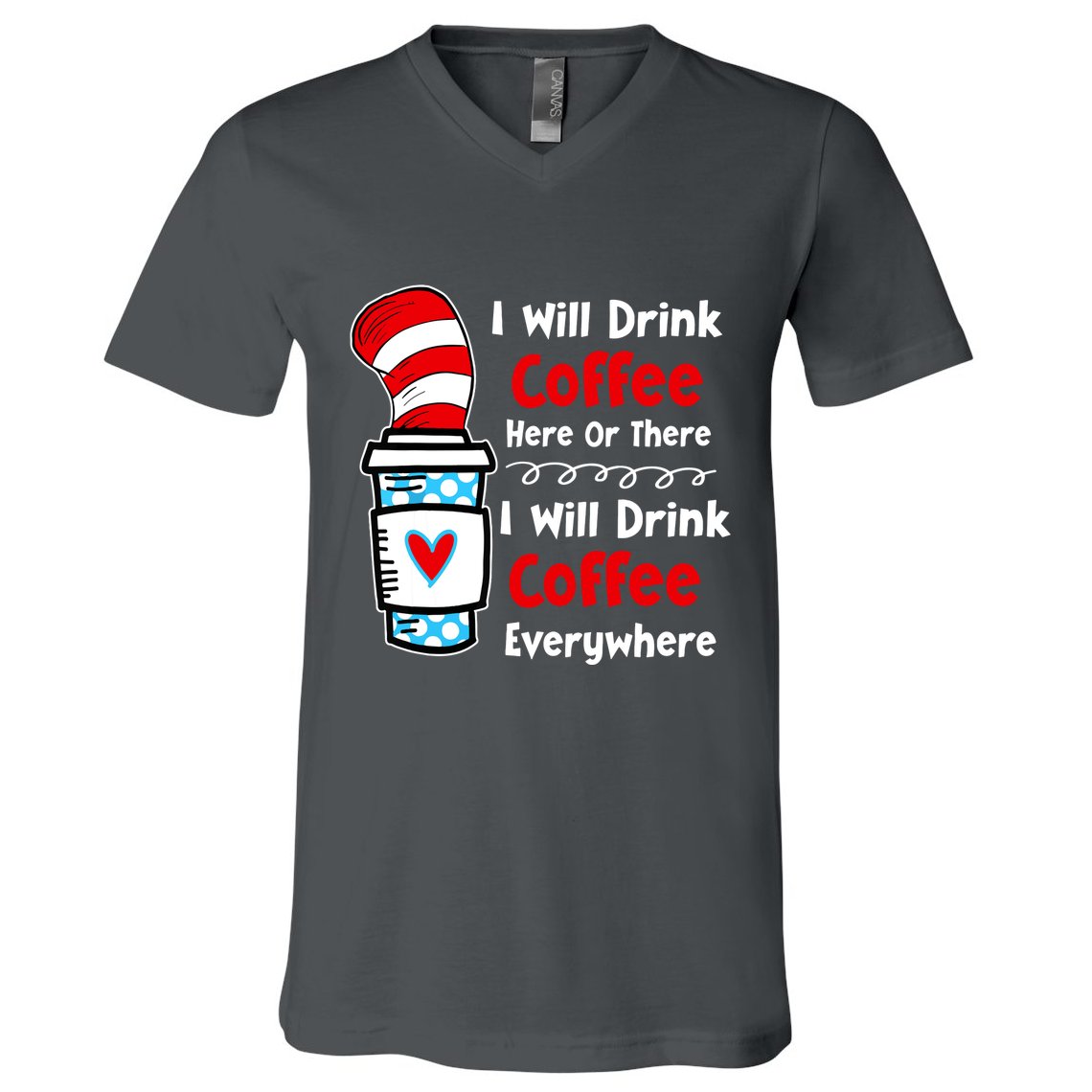 I Will Drink Coffee Here Or There Funny Teacher Teaching V-Neck T-Shirt