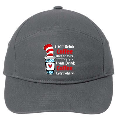 I Will Drink Coffee Here Or There Funny Teacher Teaching 7-Panel Snapback Hat