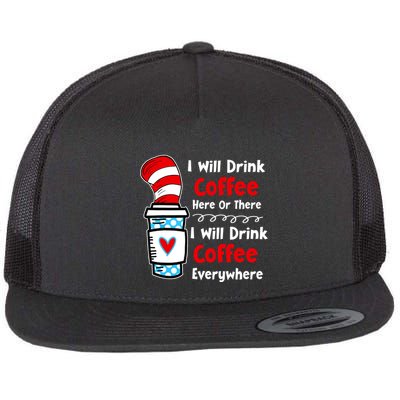 I Will Drink Coffee Here Or There Funny Teacher Teaching Flatbill Hat