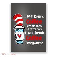 I Will Drink Coffee Here Or There Funny Teacher Teaching Poster