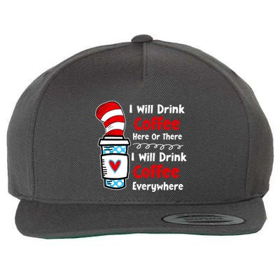 I Will Drink Coffee Here Or There Funny Teacher Teaching Wool Snapback Cap