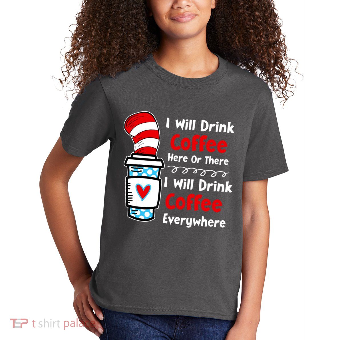 I Will Drink Coffee Here Or There Funny Teacher Teaching Kids T-Shirt