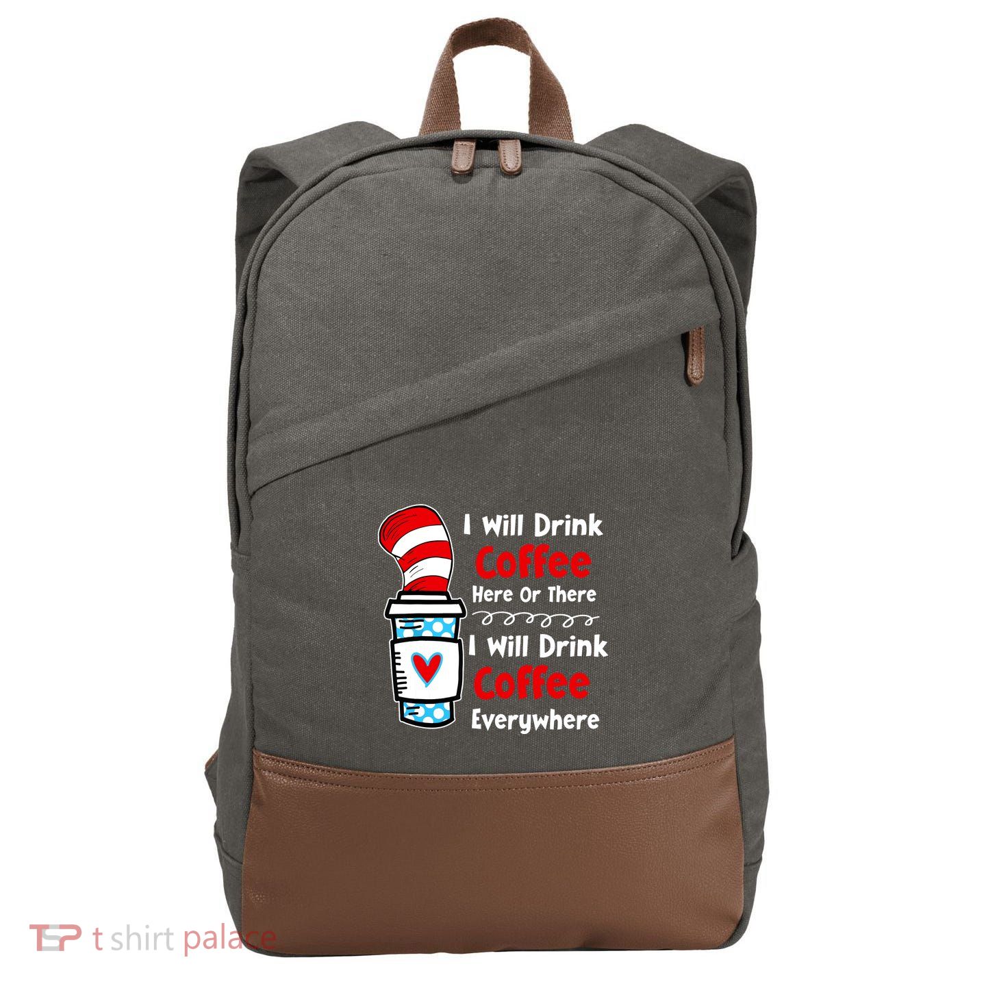 I Will Drink Coffee Here Or There Funny Teacher Teaching Cotton Canvas Backpack
