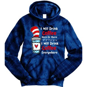 I Will Drink Coffee Here Or There Funny Teacher Teaching Tie Dye Hoodie