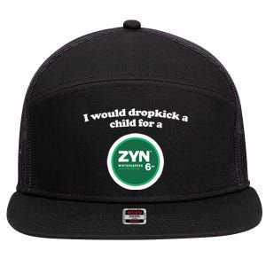 I Would Dropkick A Child For A Zyn 7 Panel Mesh Trucker Snapback Hat