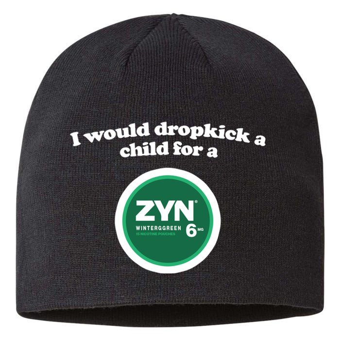 I Would Dropkick A Child For A Zyn Sustainable Beanie