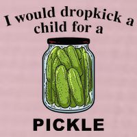 I Would Dropkick A Child For A Pickle 25L Jumbo Tote