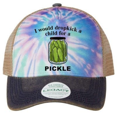 I Would Dropkick A Child For A Pickle Legacy Tie Dye Trucker Hat