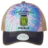 I Would Dropkick A Child For A Pickle Legacy Tie Dye Trucker Hat