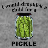 I Would Dropkick A Child For A Pickle Tall Hoodie