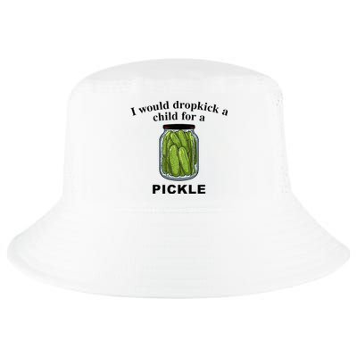 I Would Dropkick A Child For A Pickle Cool Comfort Performance Bucket Hat