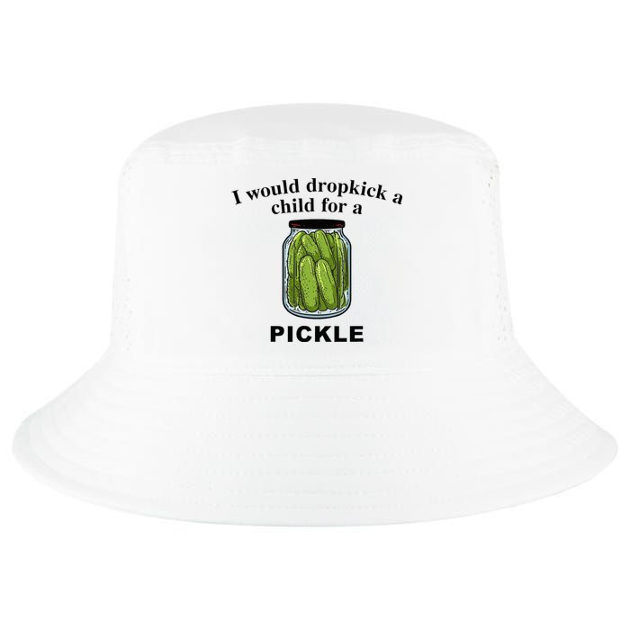 I Would Dropkick A Child For A Pickle Cool Comfort Performance Bucket Hat