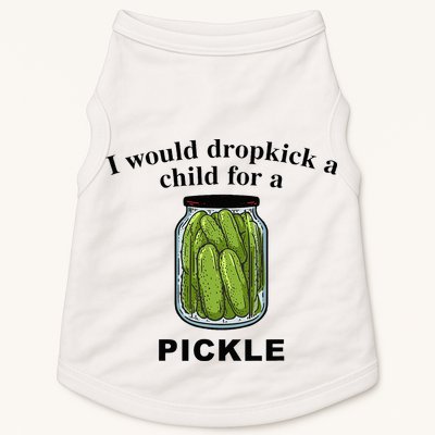 I Would Dropkick A Child For A Pickle Doggie Tank