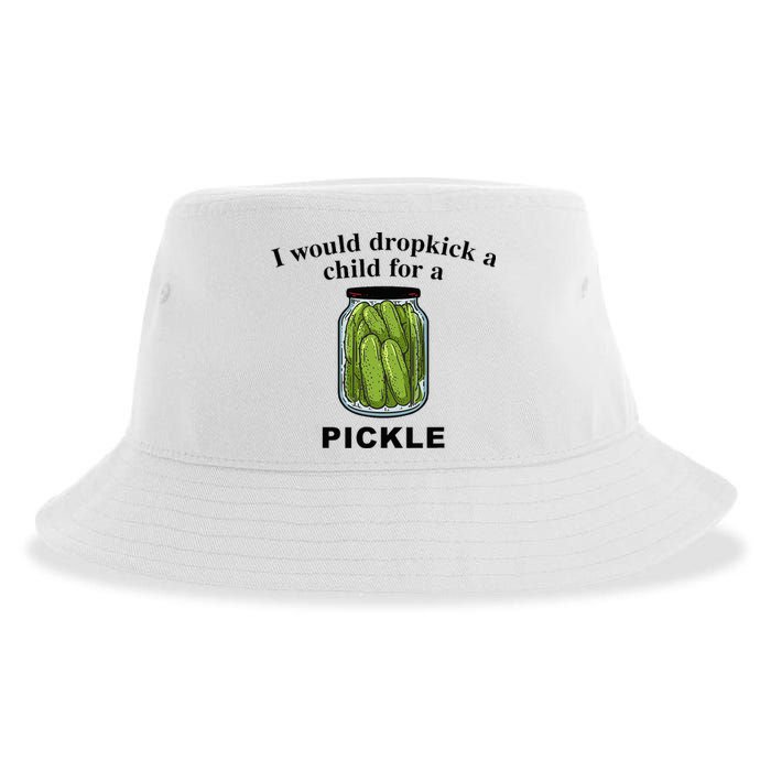 I Would Dropkick A Child For A Pickle Sustainable Bucket Hat
