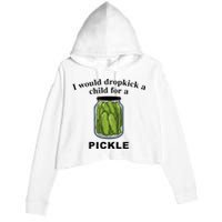I Would Dropkick A Child For A Pickle Crop Fleece Hoodie