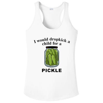 I Would Dropkick A Child For A Pickle Ladies PosiCharge Competitor Racerback Tank