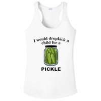 I Would Dropkick A Child For A Pickle Ladies PosiCharge Competitor Racerback Tank