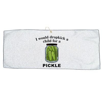 I Would Dropkick A Child For A Pickle Large Microfiber Waffle Golf Towel