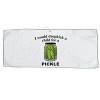 I Would Dropkick A Child For A Pickle Large Microfiber Waffle Golf Towel