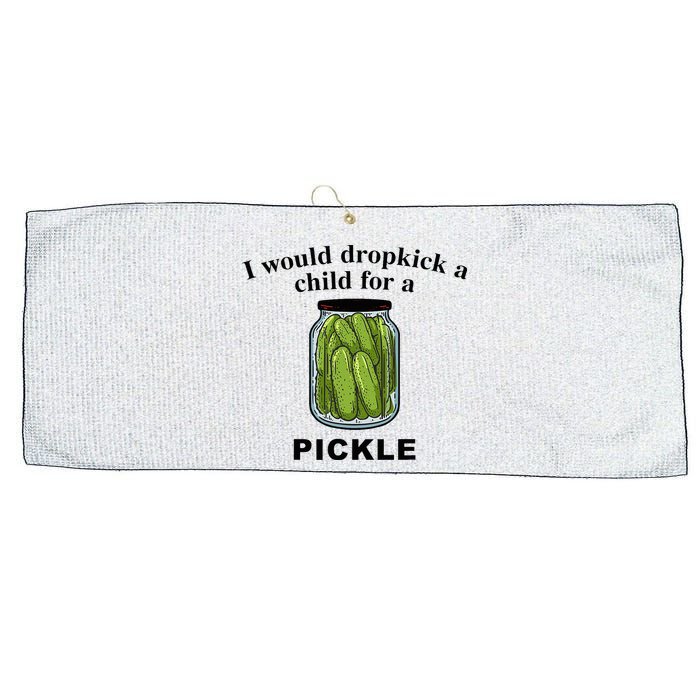 I Would Dropkick A Child For A Pickle Large Microfiber Waffle Golf Towel