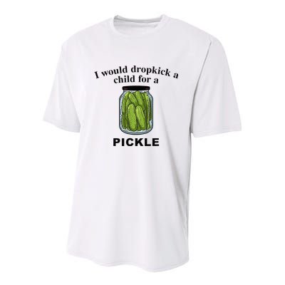 I Would Dropkick A Child For A Pickle Youth Performance Sprint T-Shirt