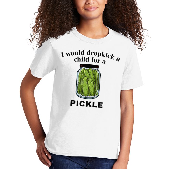 I Would Dropkick A Child For A Pickle Kids T-Shirt