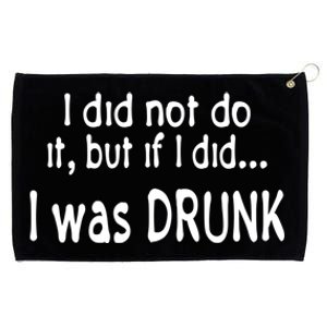 I Was Drunk Perfect Excuse Funny Ing 'S Funny Gift Grommeted Golf Towel