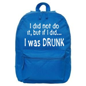 I Was Drunk Perfect Excuse Funny Ing 'S Funny Gift 16 in Basic Backpack