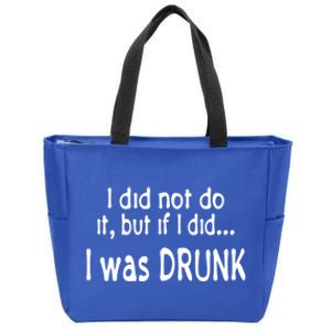 I Was Drunk Perfect Excuse Funny Ing 'S Funny Gift Zip Tote Bag