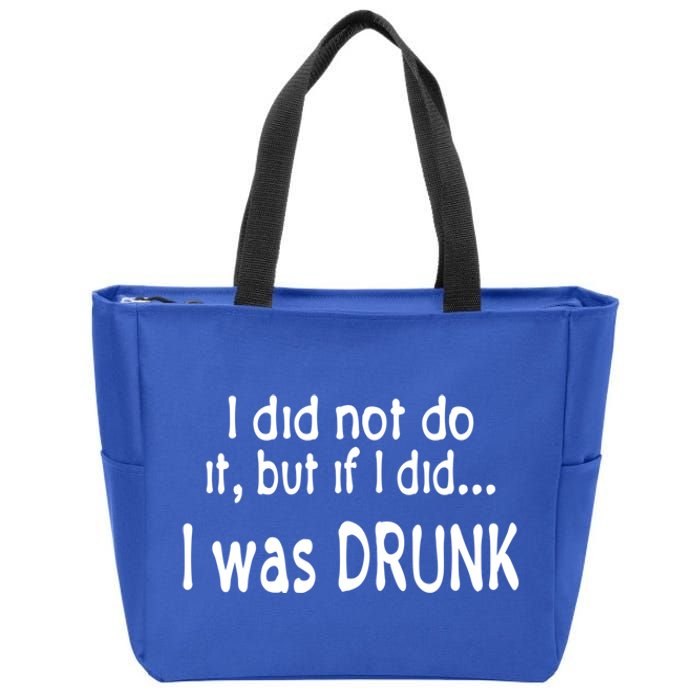 I Was Drunk Perfect Excuse Funny Ing 'S Funny Gift Zip Tote Bag