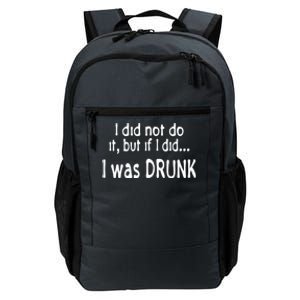 I Was Drunk Perfect Excuse Funny Ing 'S Funny Gift Daily Commute Backpack