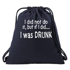 I Was Drunk Perfect Excuse Funny Ing 'S Funny Gift Drawstring Bag