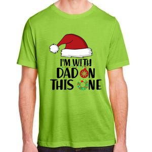 IM With Dad On This One Santa Matching Family Christmas Gift Adult ChromaSoft Performance T-Shirt