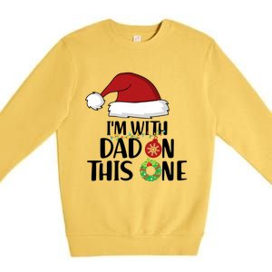 IM With Dad On This One Santa Matching Family Christmas Gift Premium Crewneck Sweatshirt