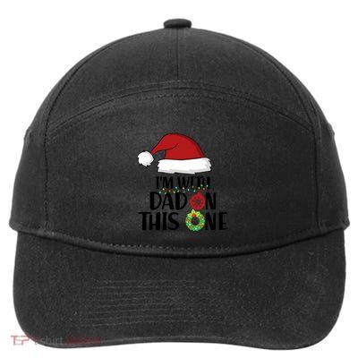 IM With Dad On This One Santa Matching Family Christmas Gift 7-Panel Snapback Hat