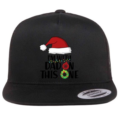 IM With Dad On This One Santa Matching Family Christmas Gift Flatbill Hat