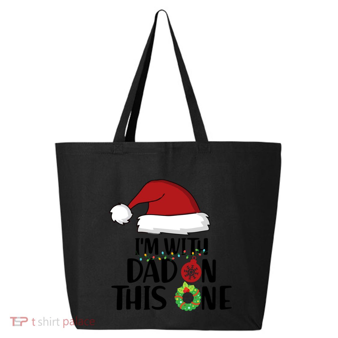 IM With Dad On This One Santa Matching Family Christmas Gift 25L Jumbo Tote