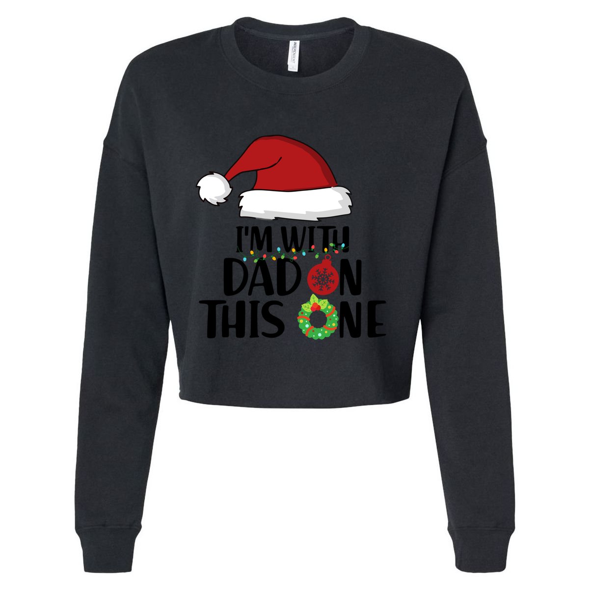 IM With Dad On This One Santa Matching Family Christmas Gift Cropped Pullover Crew