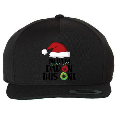 IM With Dad On This One Santa Matching Family Christmas Gift Wool Snapback Cap