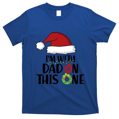 IM With Dad On This One Santa Matching Family Christmas Gift T-Shirt