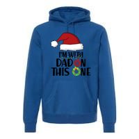 IM With Dad On This One Santa Matching Family Christmas Gift Premium Hoodie