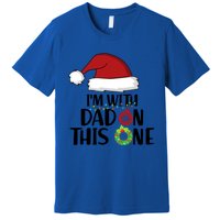 IM With Dad On This One Santa Matching Family Christmas Gift Premium T-Shirt