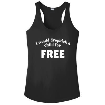 I Would Dropkick A Child For Free Ladies PosiCharge Competitor Racerback Tank