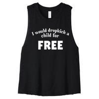 I Would Dropkick A Child For Free Women's Racerback Cropped Tank