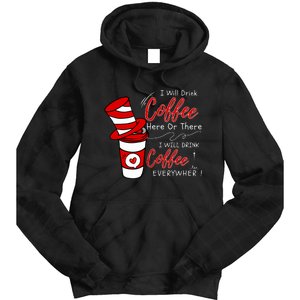 I Will Drink Coffee Here Or There Funny Teacher Teaching Tie Dye Hoodie