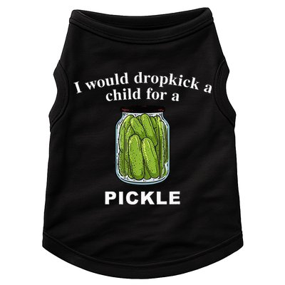 I Would Dropkick A Child For A Pickle Doggie Tank