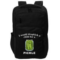 I Would Dropkick A Child For A Pickle Impact Tech Backpack