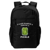 I Would Dropkick A Child For A Pickle Backpack