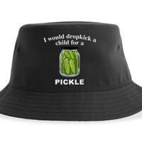 I Would Dropkick A Child For A Pickle Sustainable Bucket Hat