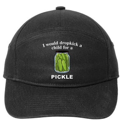 I Would Dropkick A Child For A Pickle 7-Panel Snapback Hat